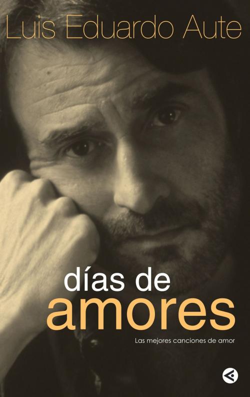 Cover of the book Días de amores by LUIS EDUARDO AUTE, Penguin Random House Grupo Editorial España