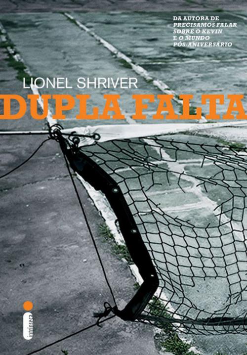 Cover of the book Dupla falta by Lionel Shriver, Intrínseca