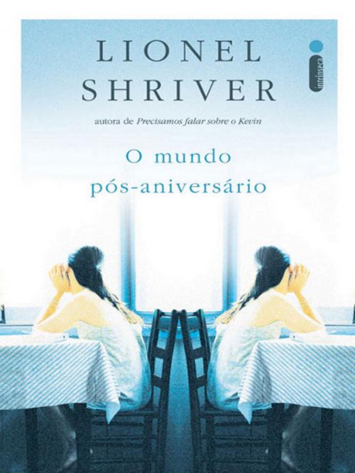 Cover of the book O mundo pós-aniversário by Lionel Shriver, Intrínseca