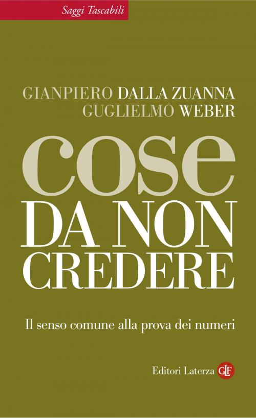 Cover of the book Cose da non credere by Gianpiero Dalla Zuanna, Guglielmo Weber, Editori Laterza