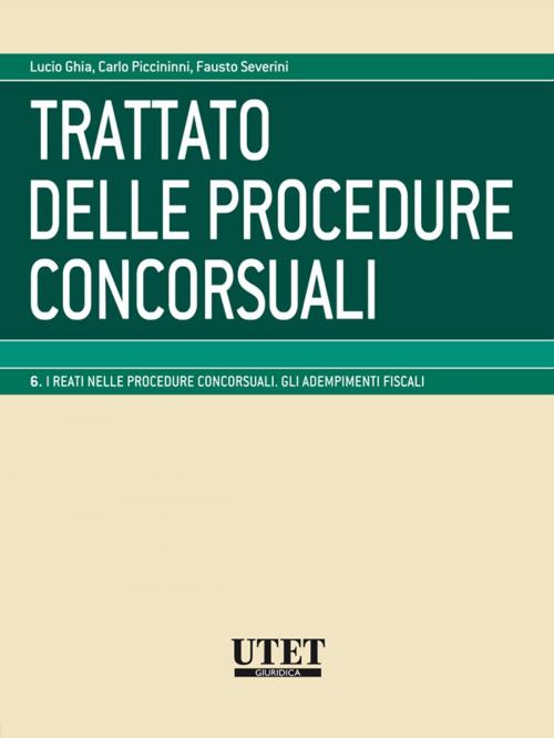 Cover of the book I reati nelle procedure concorsuali. Gli adempimenti fiscali by Lucio Ghia, Carlo Piccininni, Fausto Severini, Utet Giuridica