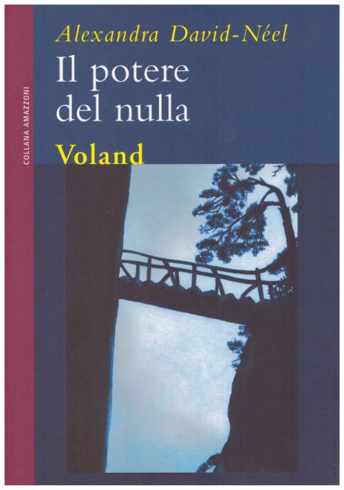 Cover of the book Il potere del nulla by Alexandra David-Néel, Voland