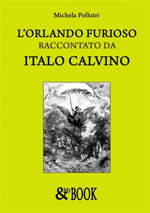 Cover of the book L'Orlando Furioso raccontato da Italo Calvino by Michela Pollutri, & MyBook
