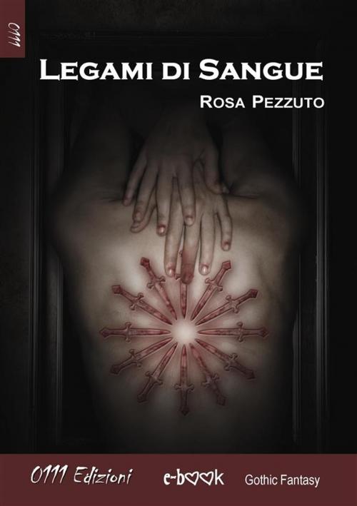 Cover of the book Legami di sangue by Rosa Pezzuto, 0111 Edizioni