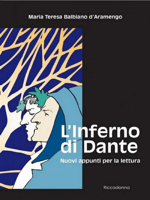 Cover of the book L'Inferno di Dante - Divina Commedia by Maria Teresa Balbiano d'Aramengo, Riccadonna Editori