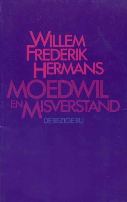 Cover of the book Moedwil en misverstand by Willem Frederik Hermans, Bezige Bij b.v., Uitgeverij De