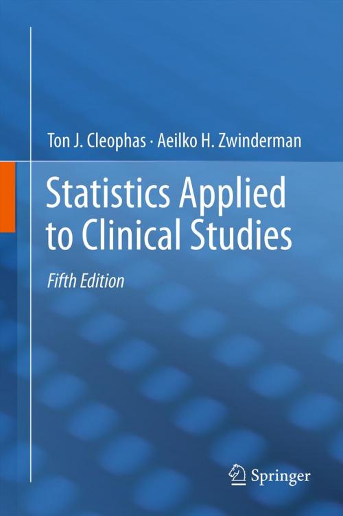 Cover of the book Statistics Applied to Clinical Studies by Ton J. Cleophas, Aeilko H. Zwinderman, Springer Netherlands