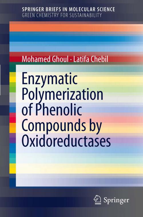 Cover of the book Enzymatic polymerization of phenolic compounds by oxidoreductases by Mohamed Ghoul, Latifa Chebil, Springer Netherlands