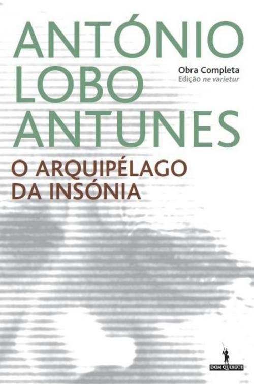 Cover of the book O Arquipélago da Insónia by ANTÓNIO LOBO ANTUNES, D. QUIXOTE