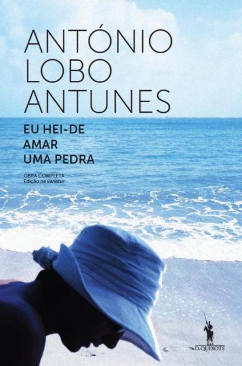 Cover of the book Eu Hei-de Amar Uma Pedra by ANTÓNIO LOBO ANTUNES, D. QUIXOTE