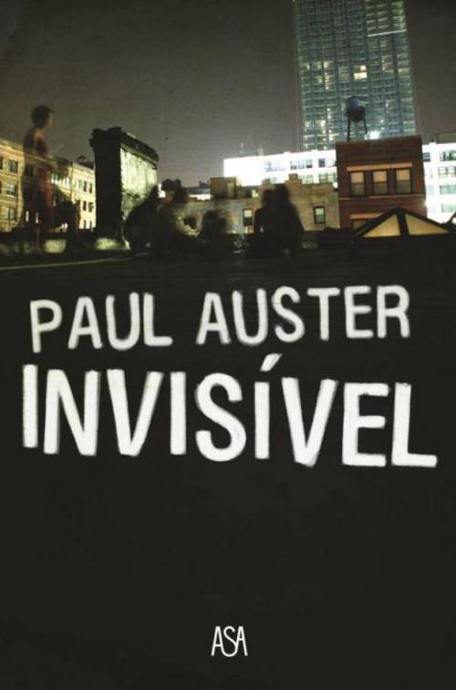 Cover of the book Invisível by PAUL AUSTER, ASA