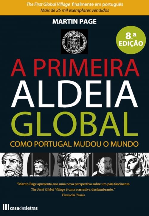 Cover of the book A Primeira Aldeia Global by MARTIN PAGE, CASA DAS LETRAS