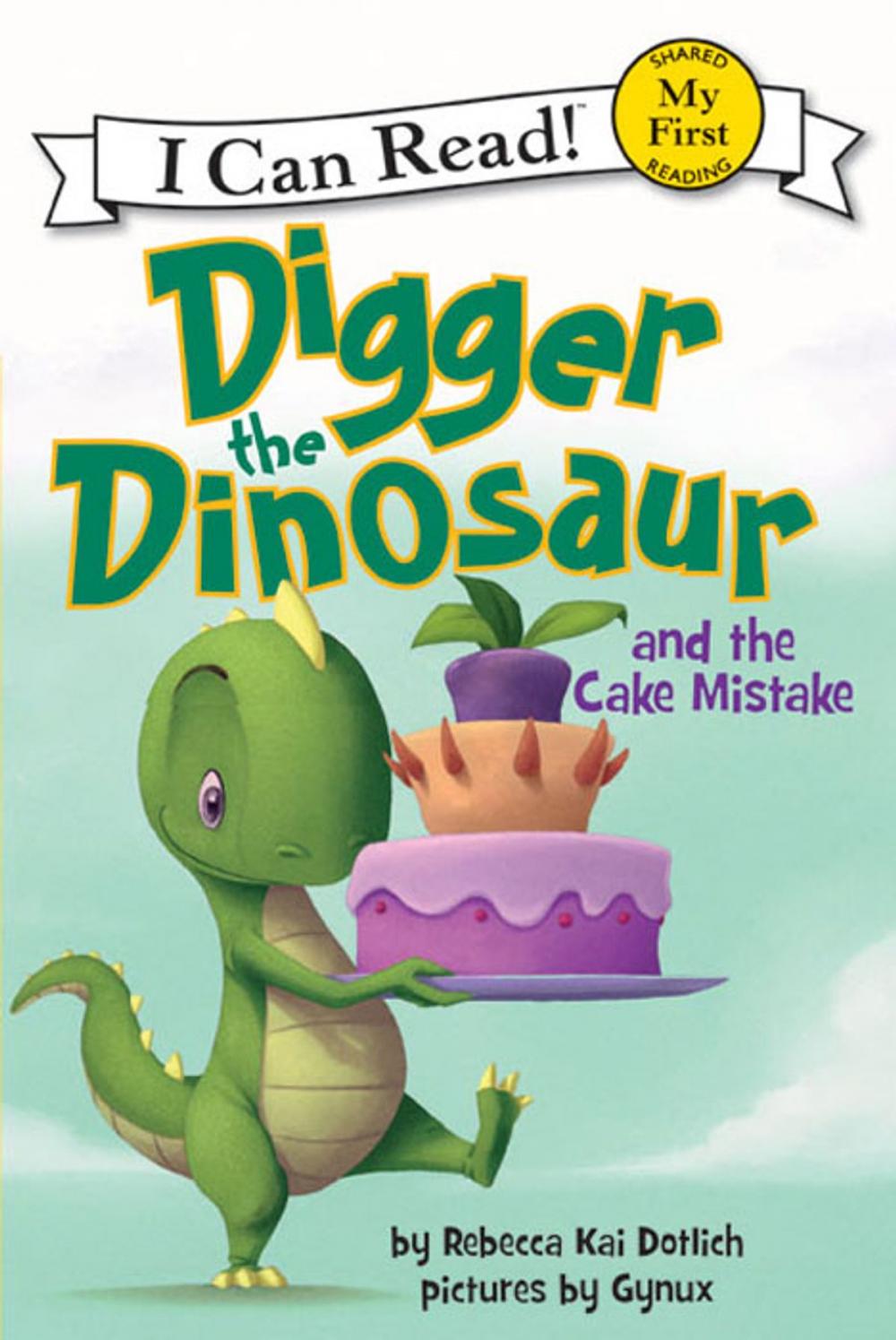 Big bigCover of Digger the Dinosaur and the Cake Mistake