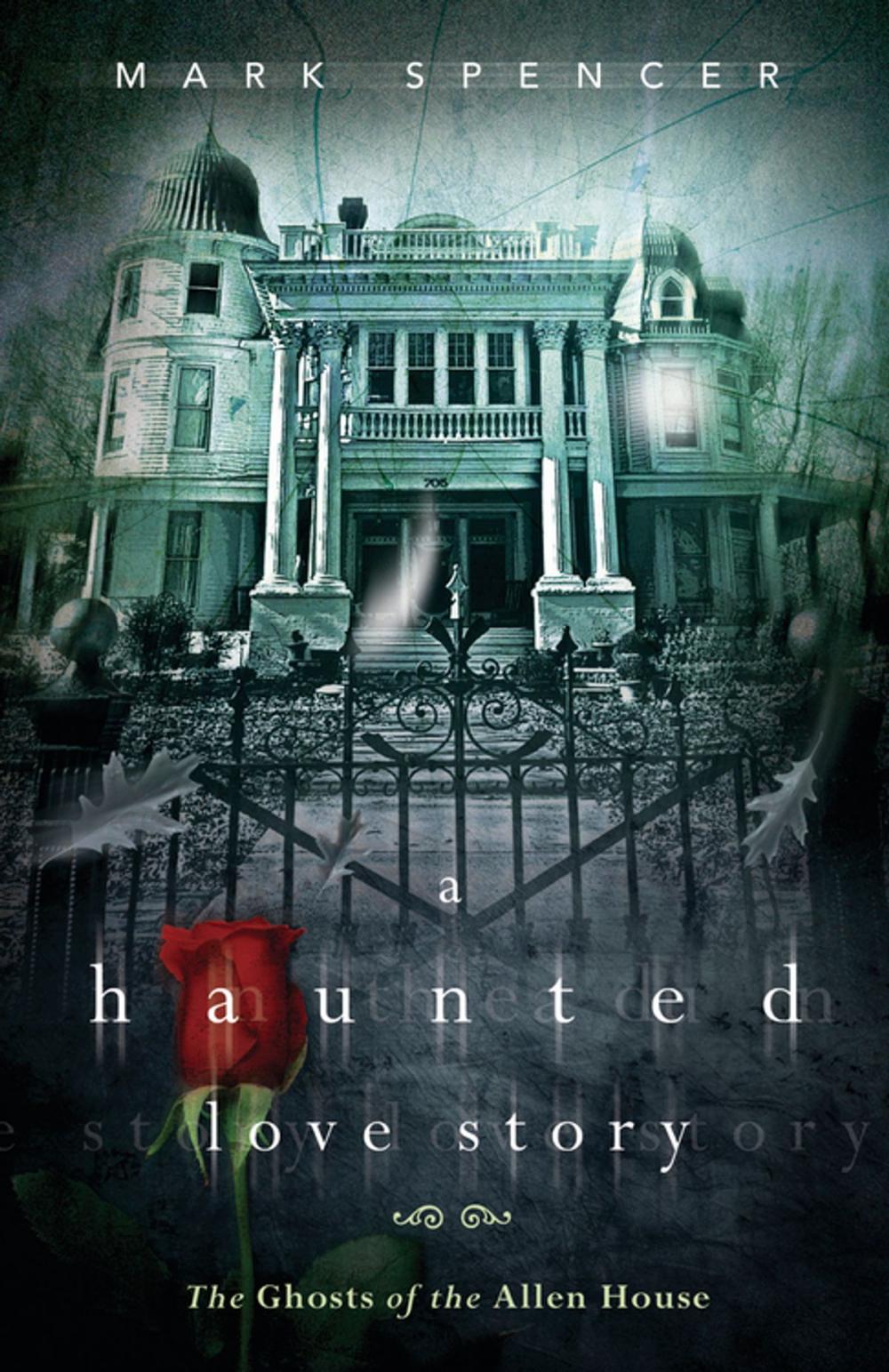 Big bigCover of A Haunted Love Story: The Ghosts of the Allen House