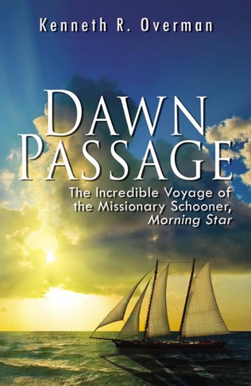 Big bigCover of Dawn Passage: The Incredible Voyage of the Missionary Schooner