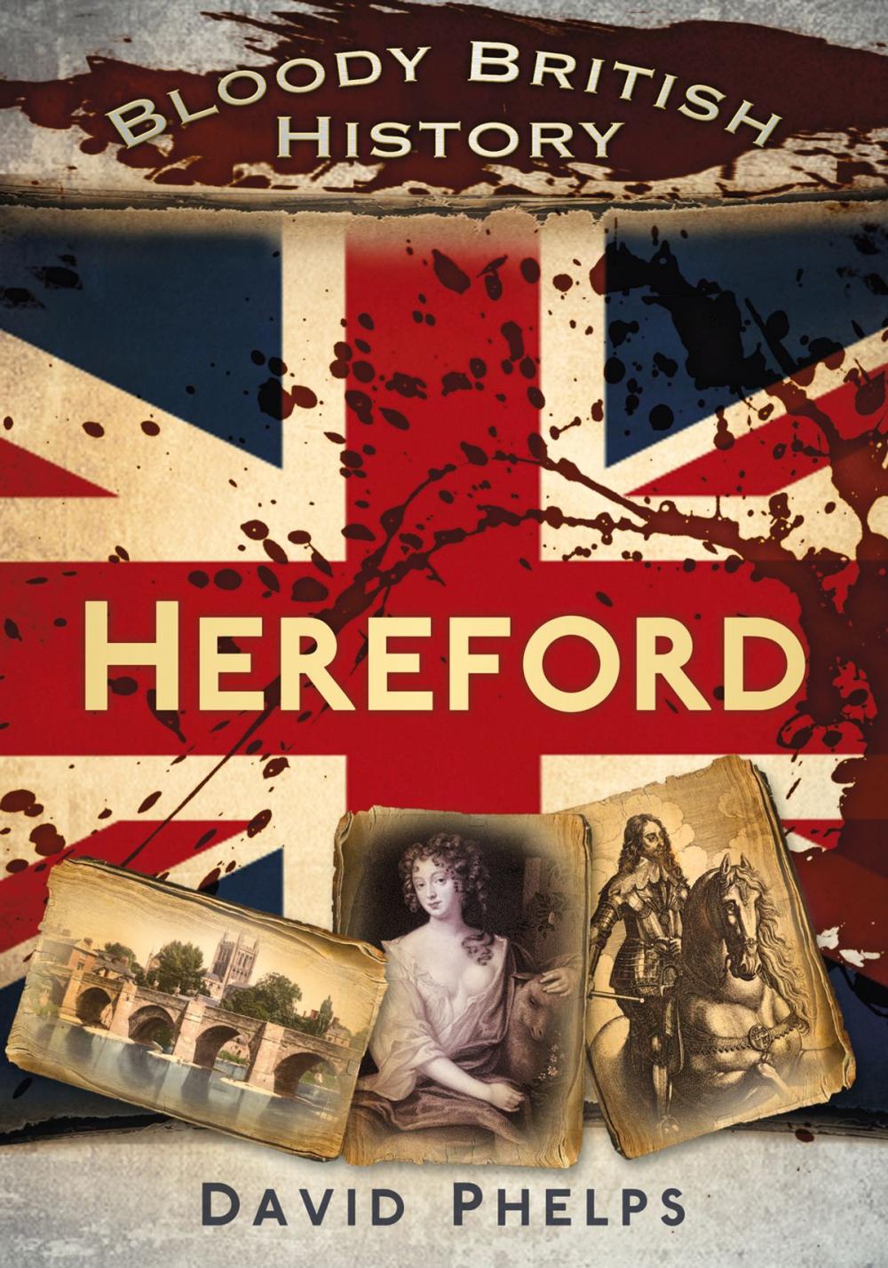 Big bigCover of Bloody British History: Hereford