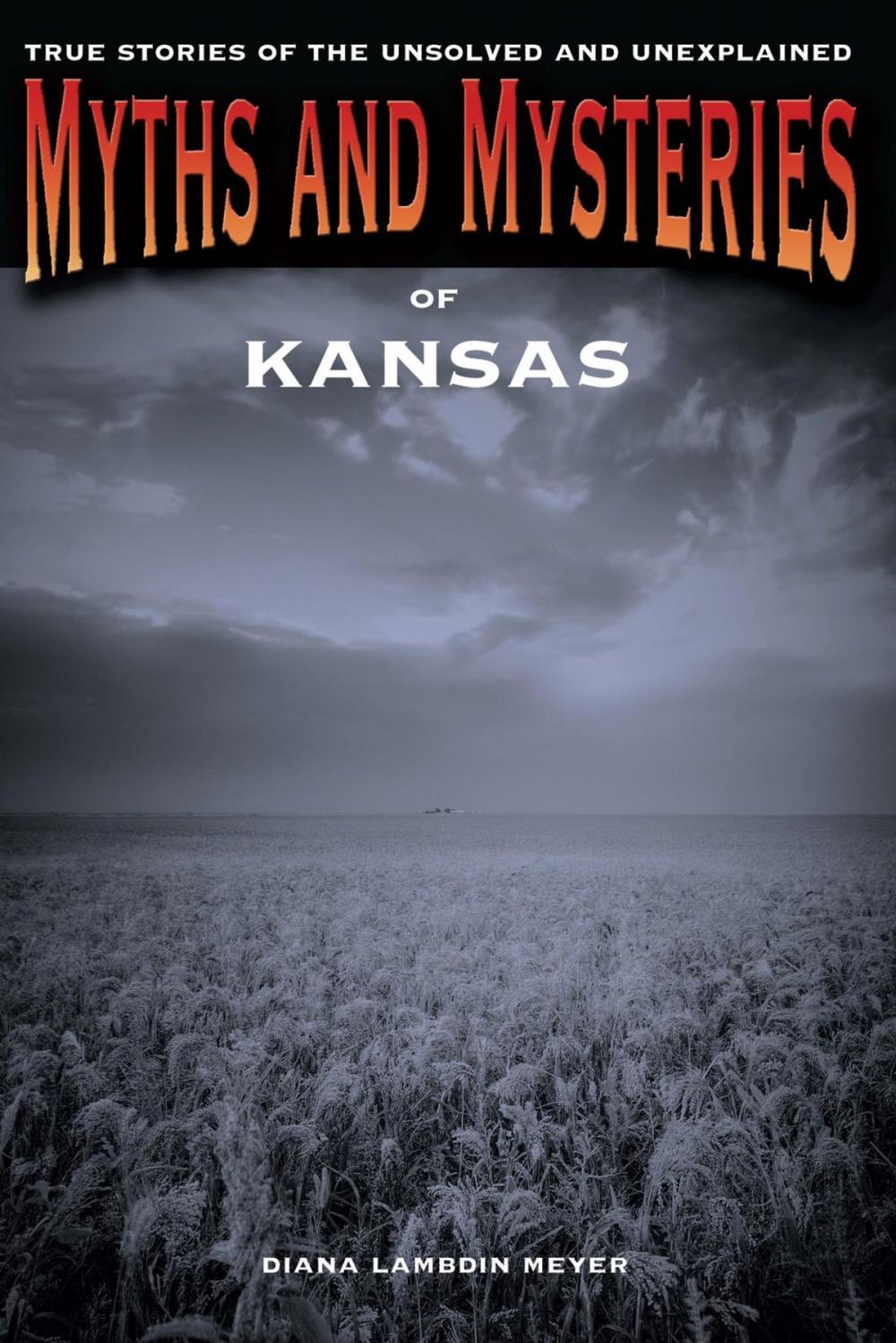 Big bigCover of Myths and Mysteries of Kansas