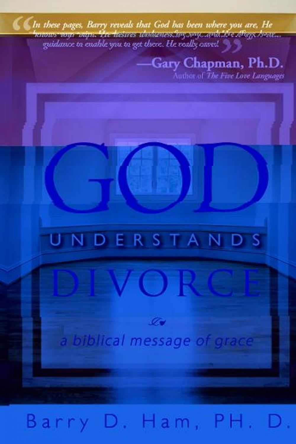 Big bigCover of God Understands Divorce: A Biblical Message of Grace