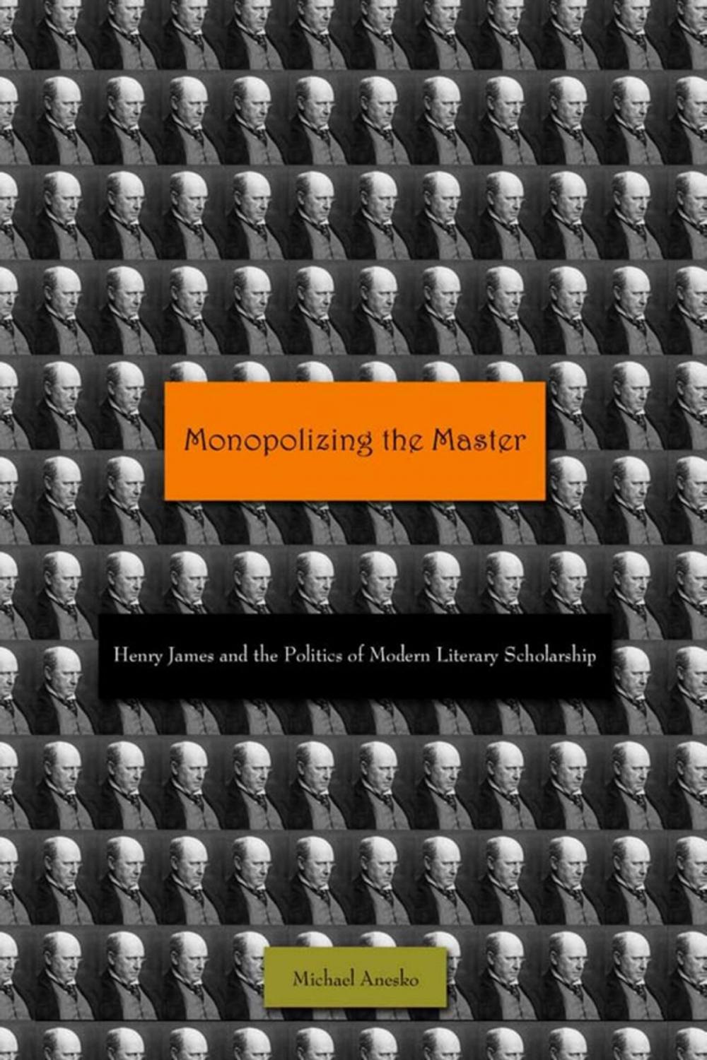 Big bigCover of Monopolizing the Master