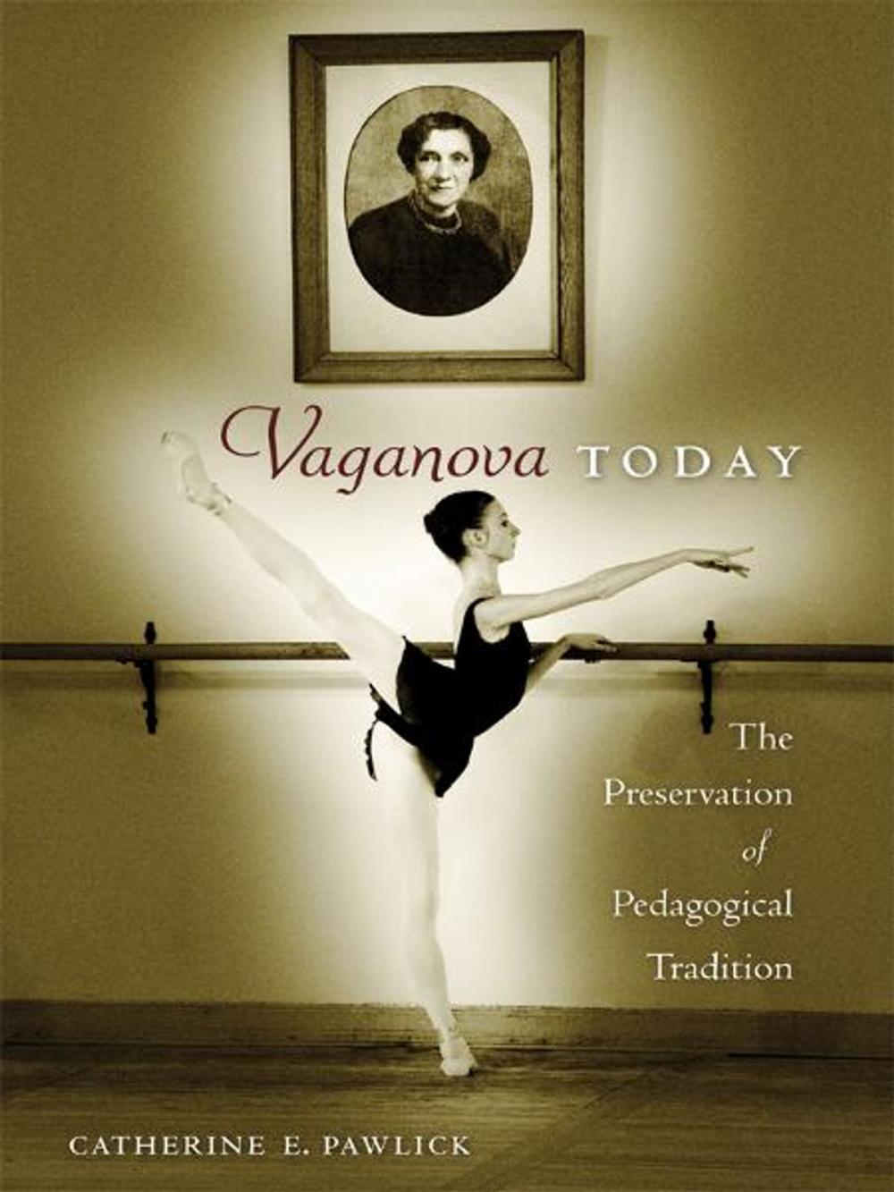 Big bigCover of Vaganova Today: The Preservation of Pedagogical Tradition