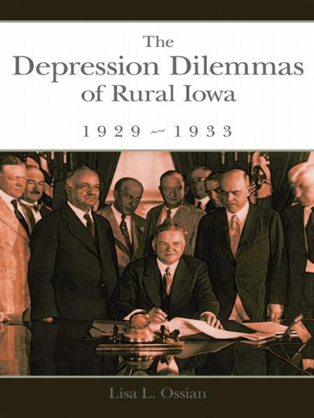 Big bigCover of The Depression Dilemmas of Rural Iowa, 1929-1933