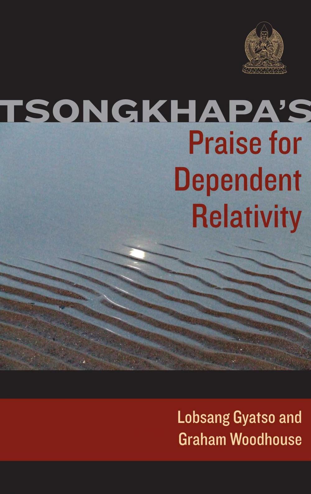 Big bigCover of Tsongkhapa's Praise for Dependent Relativity