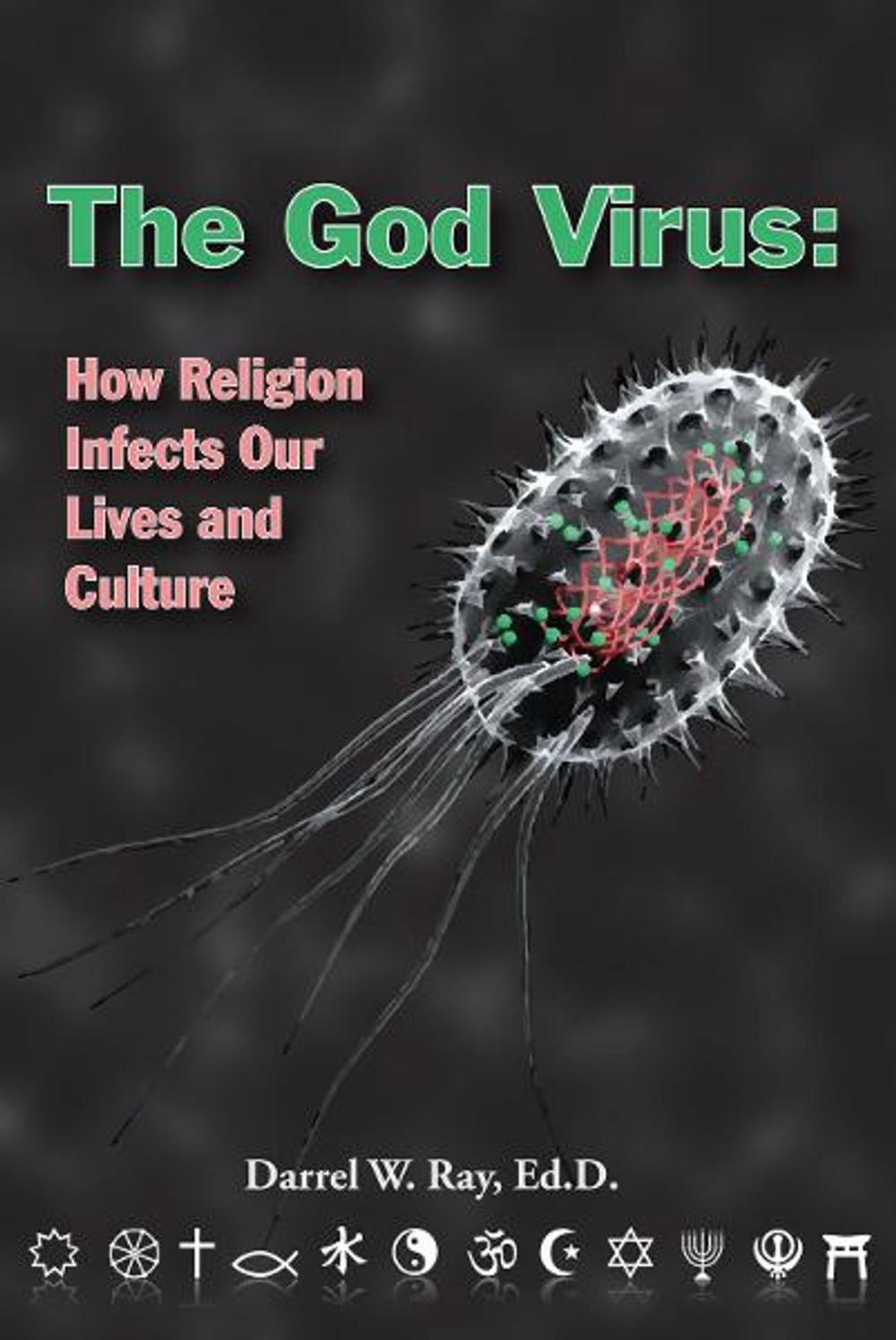 Big bigCover of The God Virus: How Religion Infects Our Lives and Culture