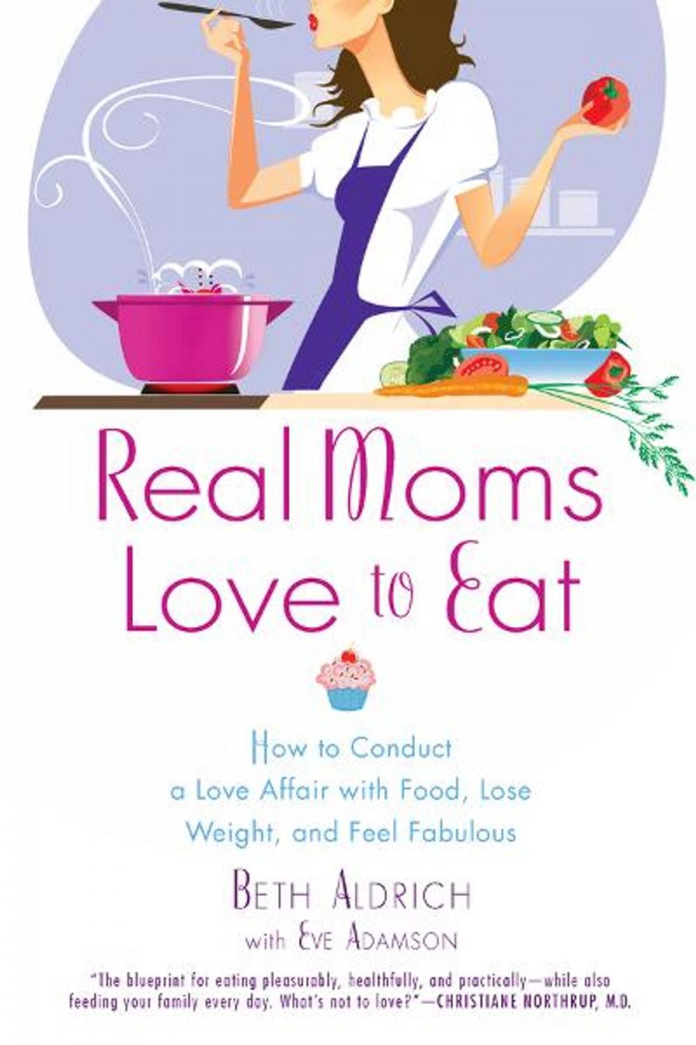 Big bigCover of Real Moms Love to Eat