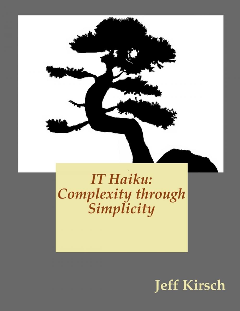 Big bigCover of IT Haiku: Complexity Through Simplicity