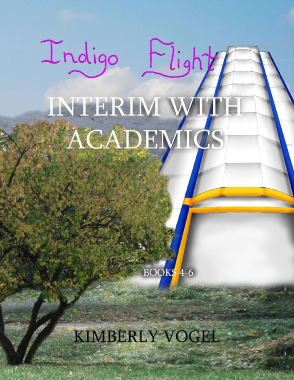 Big bigCover of Indigo Flight: Interim With Academics: Books 4-6