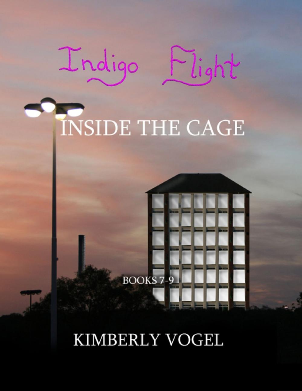 Big bigCover of Indigo Flight: Inside the Cage: Books 7-9