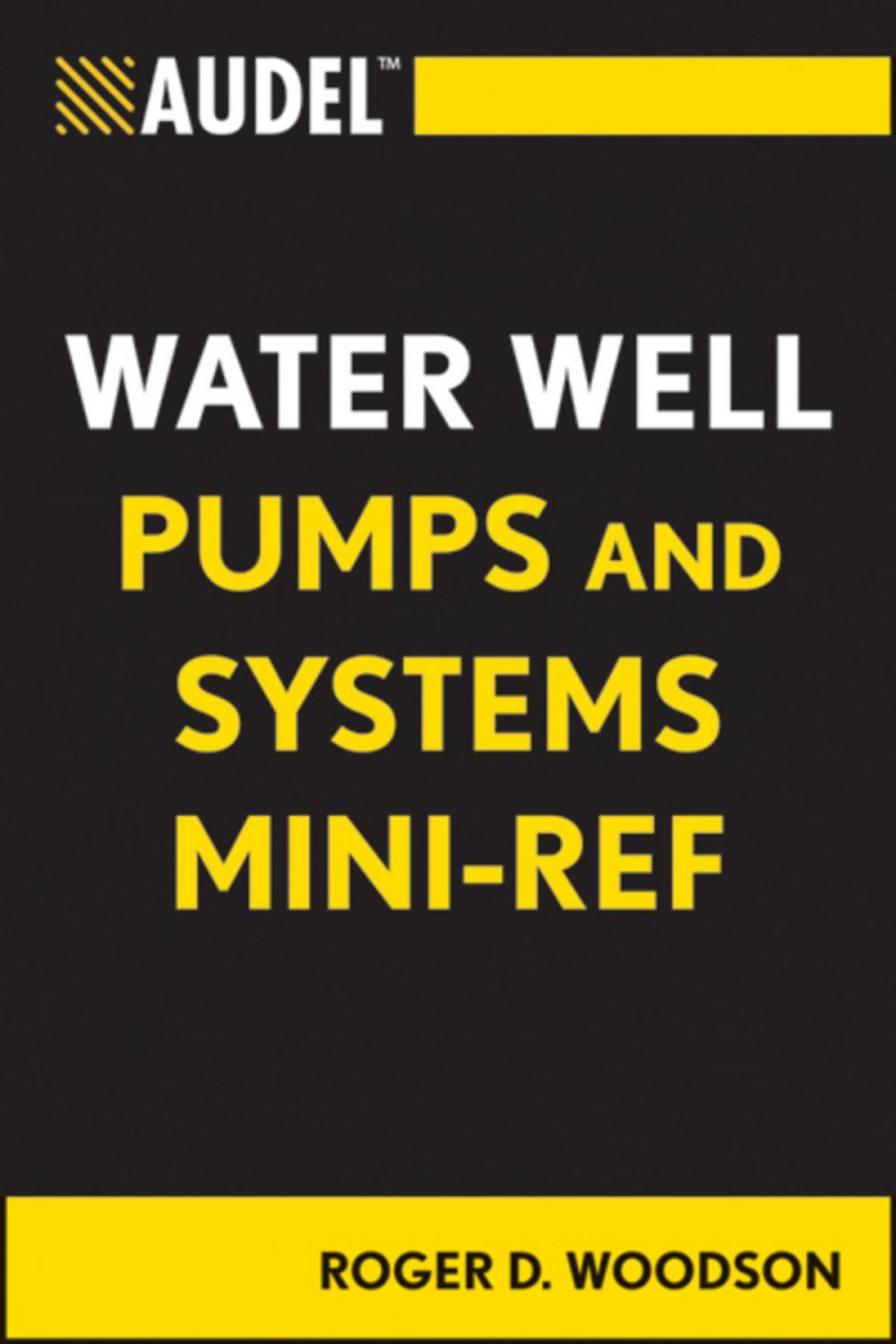 Big bigCover of Audel Water Well Pumps and Systems Mini-Ref