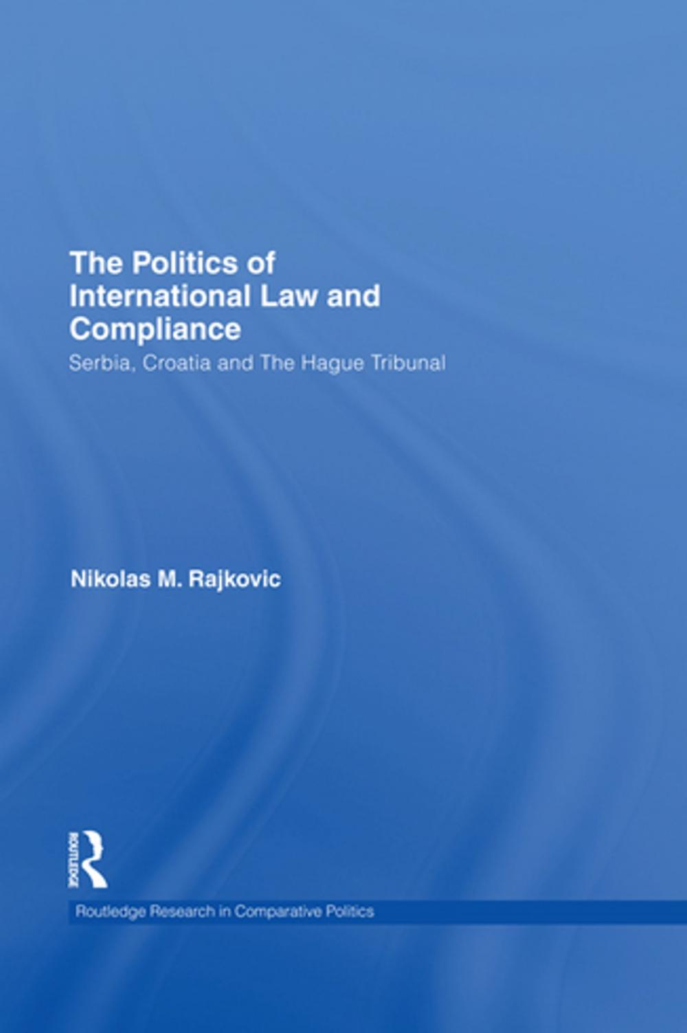 Big bigCover of The Politics of International Law and Compliance