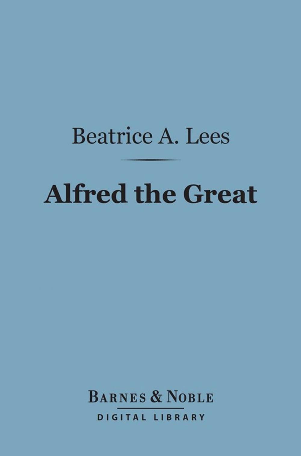 Big bigCover of Alfred the Great (Barnes & Noble Digital Library)