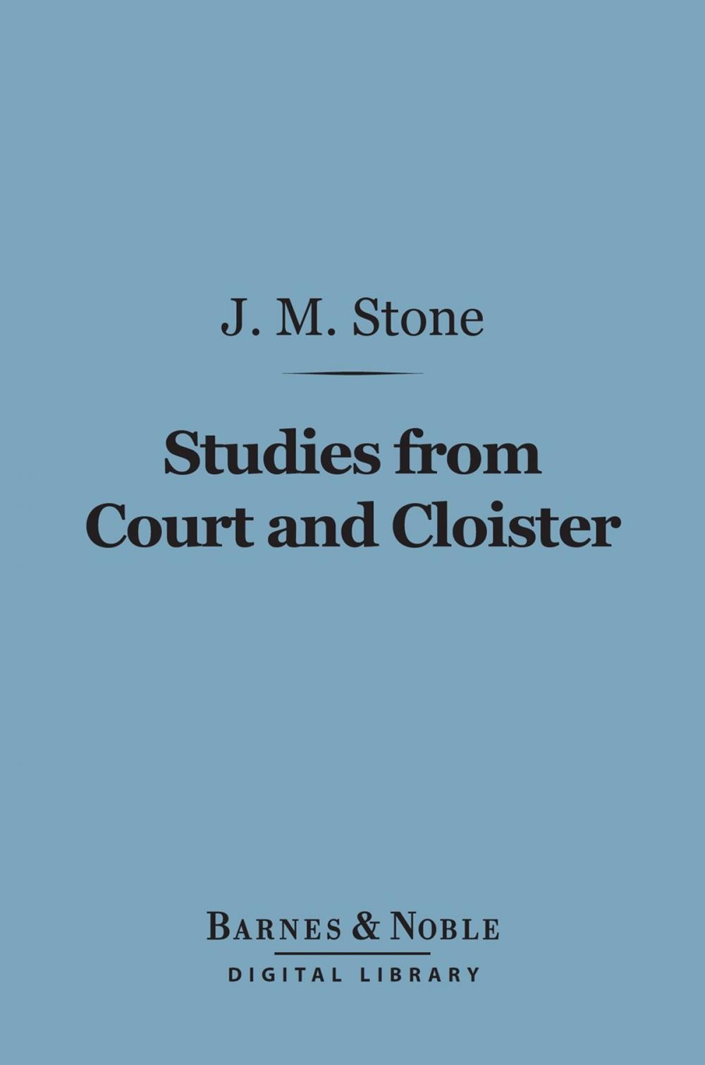 Big bigCover of Studies From Court and Cloister (Barnes & Noble Digital Library)