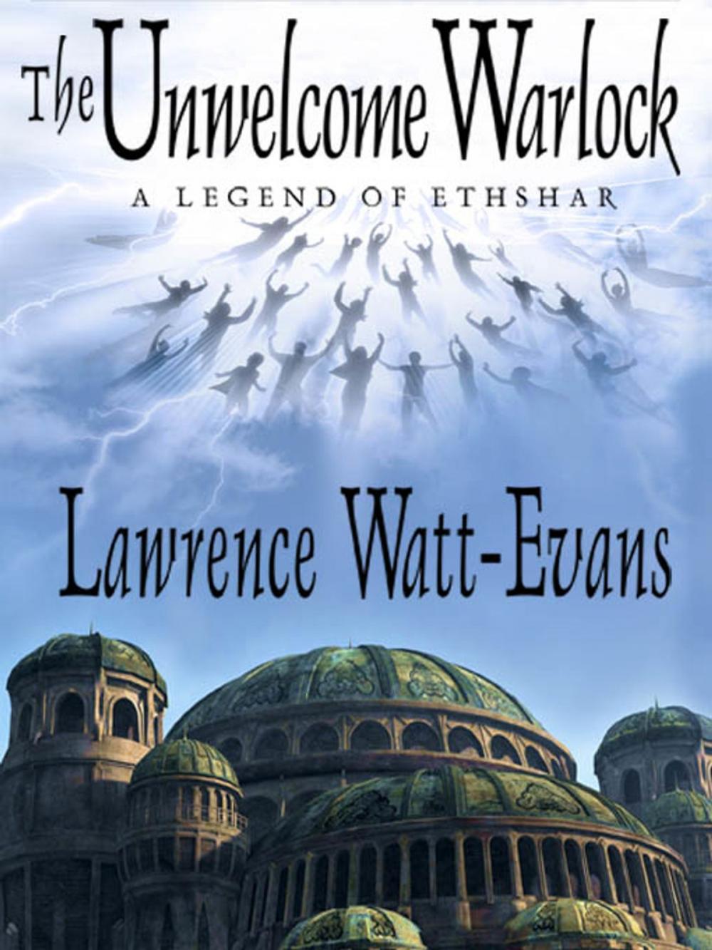 Big bigCover of The Unwelcome Warlock: A Legend of Ethshar