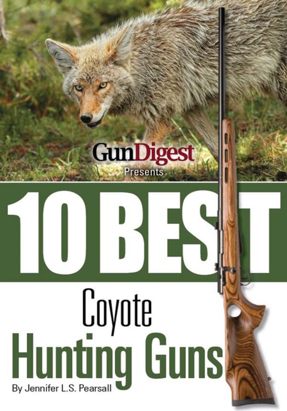 Big bigCover of Gun Digest Presents 10 Best Coyote Guns