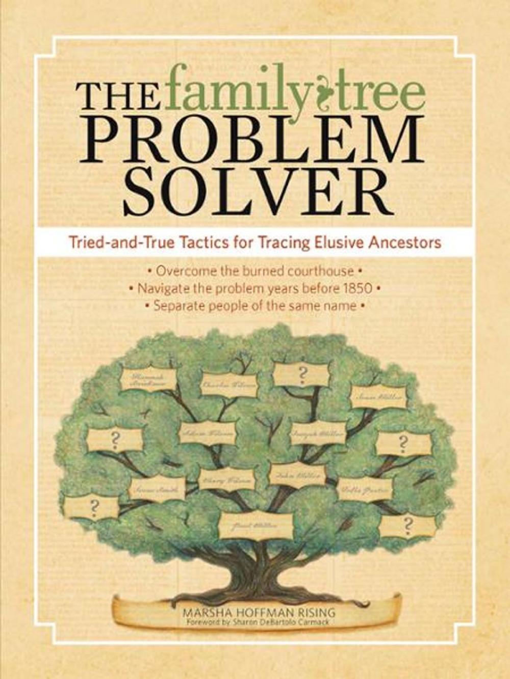 Big bigCover of The Family Tree Problem Solver: Tried and True Tactics for Tracing Elusive Ancestors