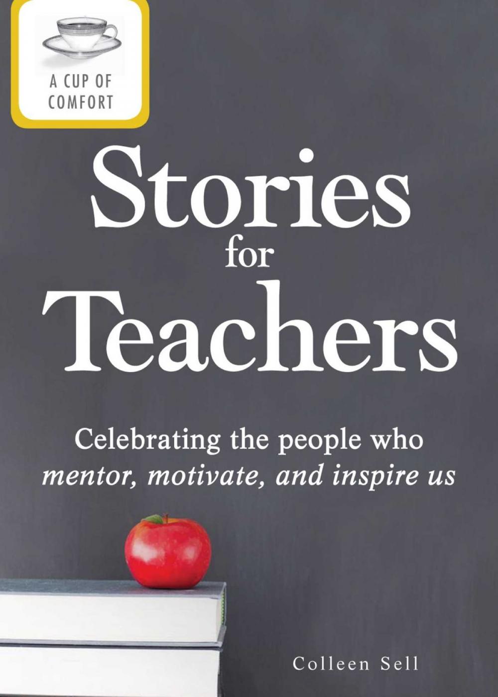 Big bigCover of A Cup of Comfort Stories for Teachers