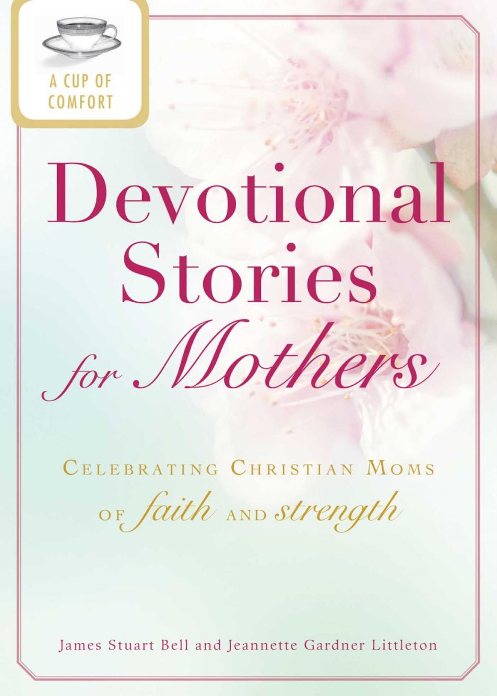 Big bigCover of A Cup of Comfort Devotional Stories for Mothers