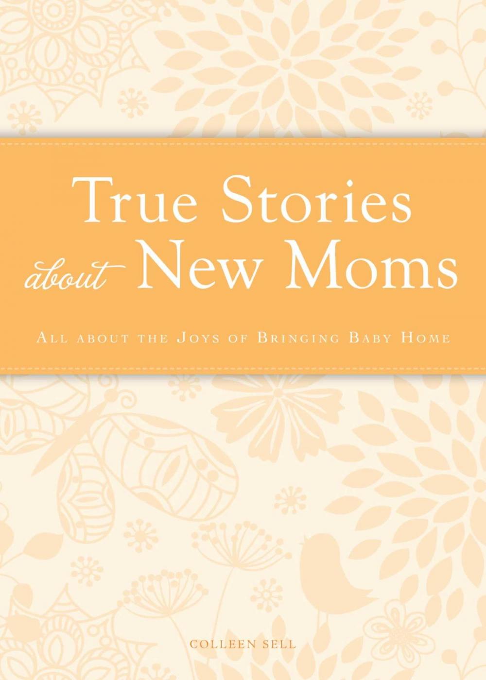 Big bigCover of True Stories about New Moms