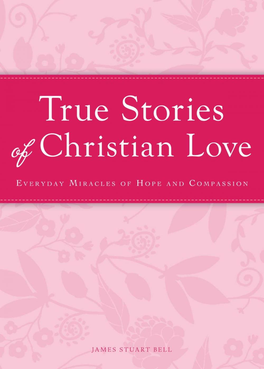 Big bigCover of True Stories of Christian Love