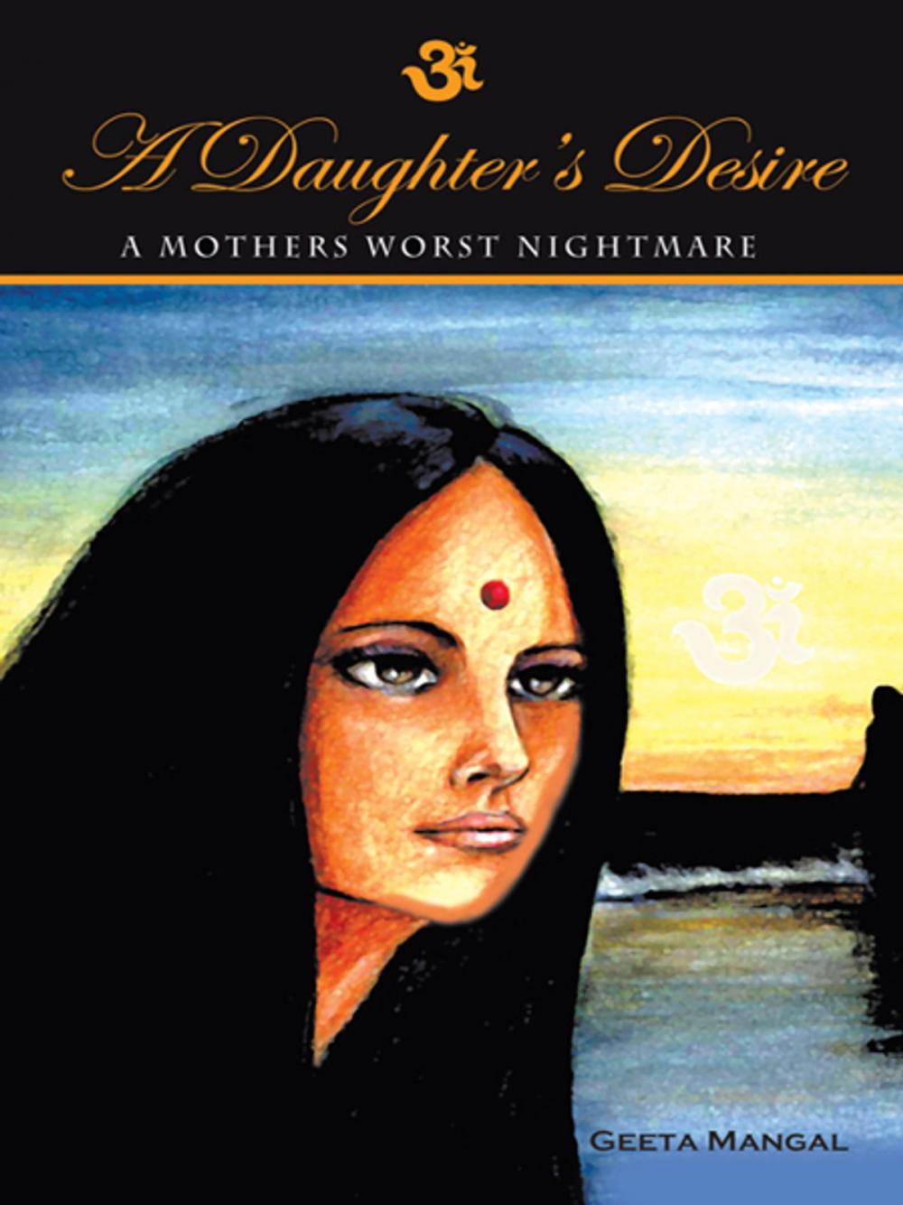 Big bigCover of A Daughter's Desire, a Mother's Worst Nightmare