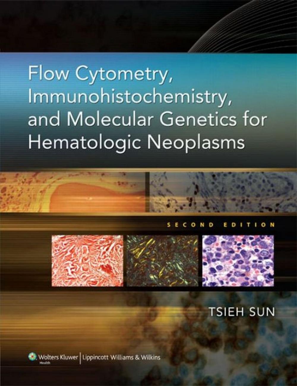 Big bigCover of Flow Cytometry, Immunohistochemistry, and Molecular Genetics for Hematologic Neoplasms