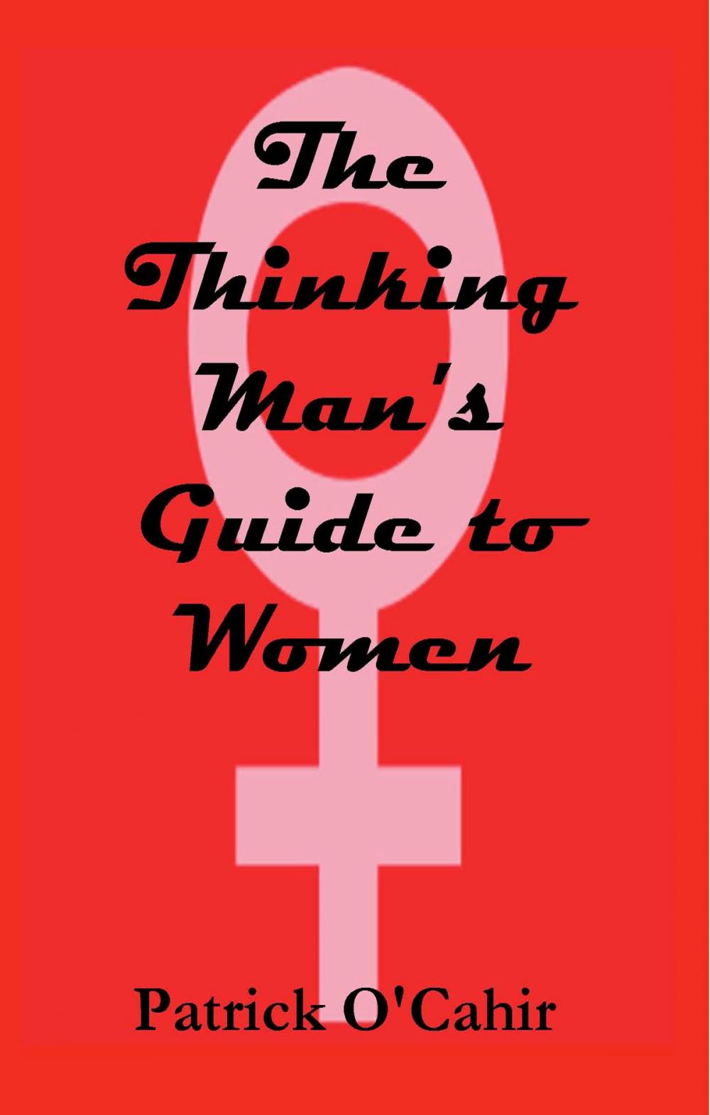 Big bigCover of The Thinking Man's Guide to Women