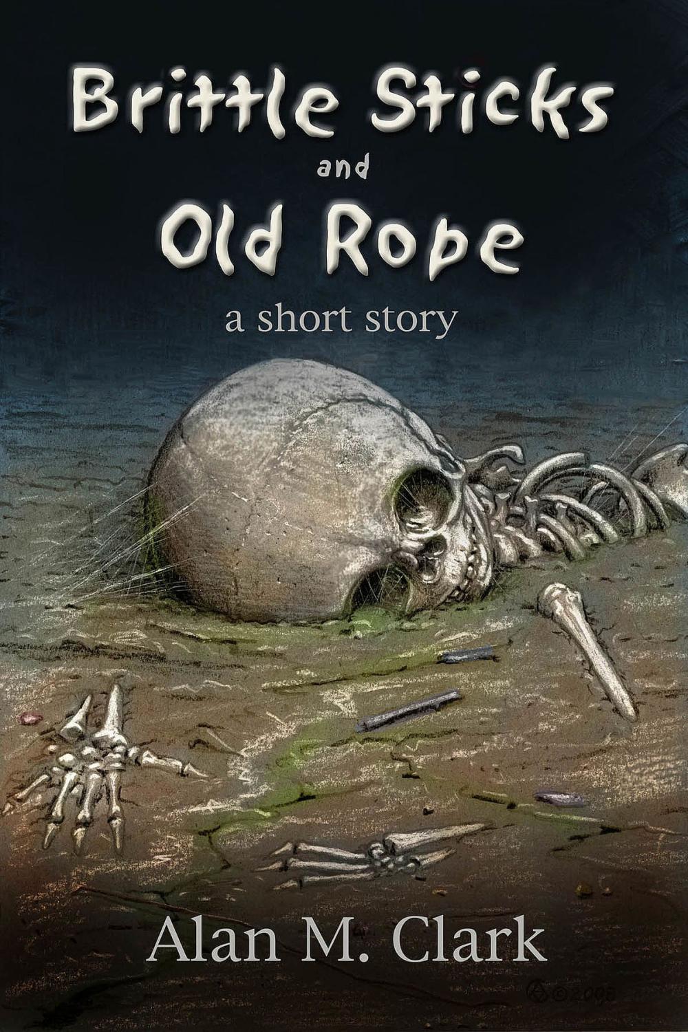 Big bigCover of Brittle Bones and Old Rope: A Short Story