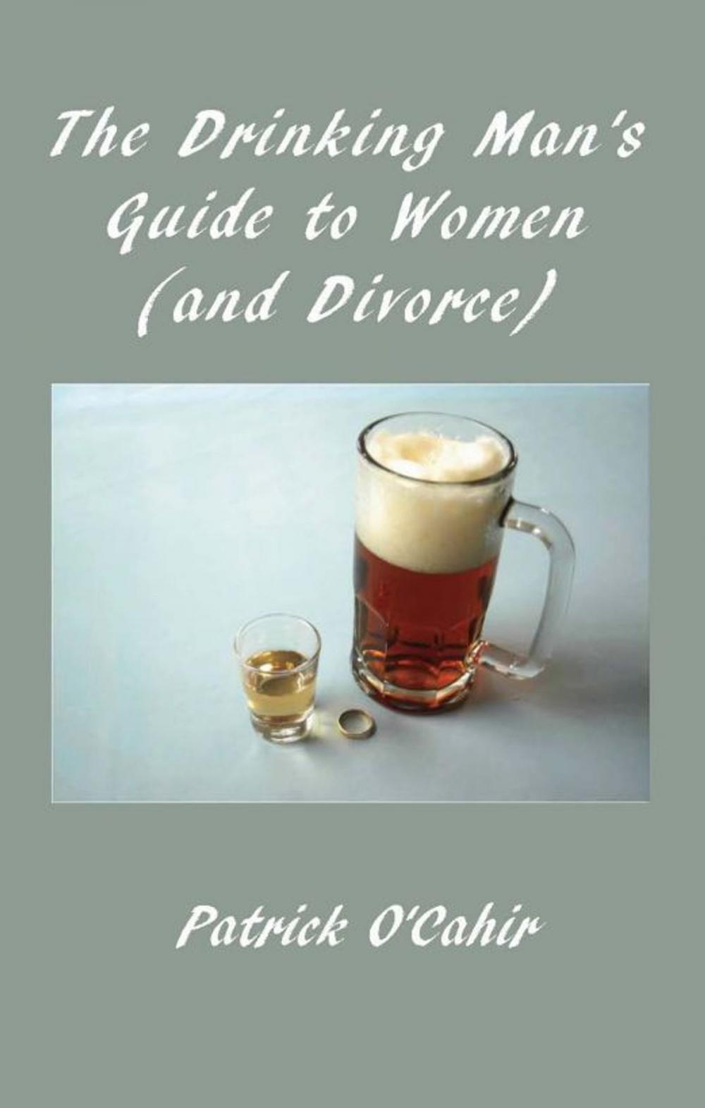 Big bigCover of The Drinking Man's Guide to Women (and Divorce)