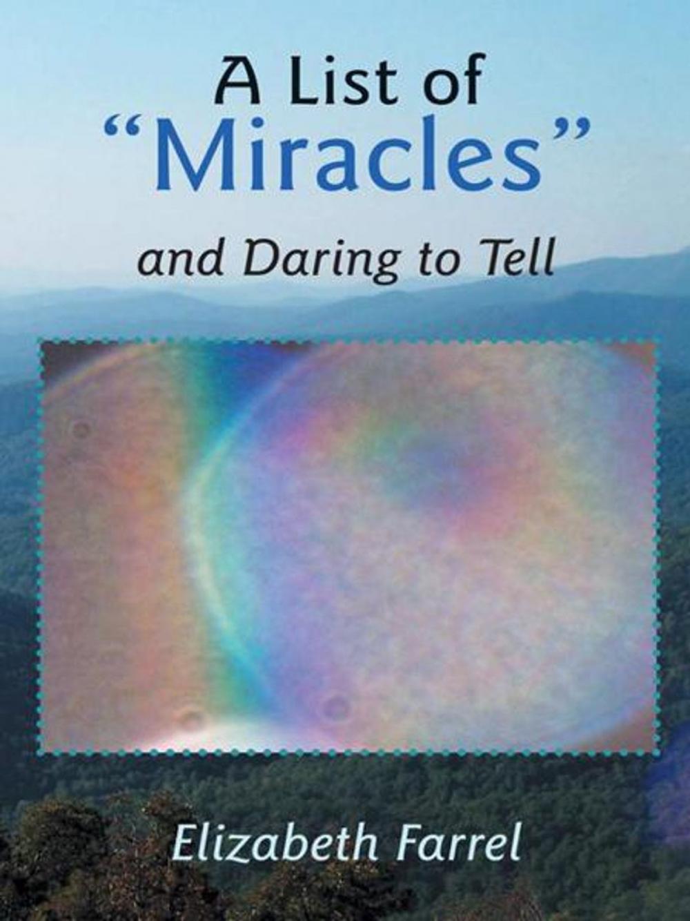 Big bigCover of A List of "Miracles" and Daring to Tell