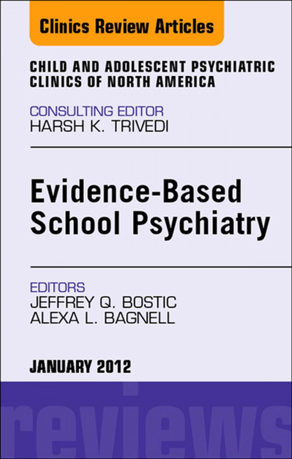 Big bigCover of Evidence-Based School Psychiatry, An Issue of Child and Adolescent Psychiatric Clinics of North America - E-Book