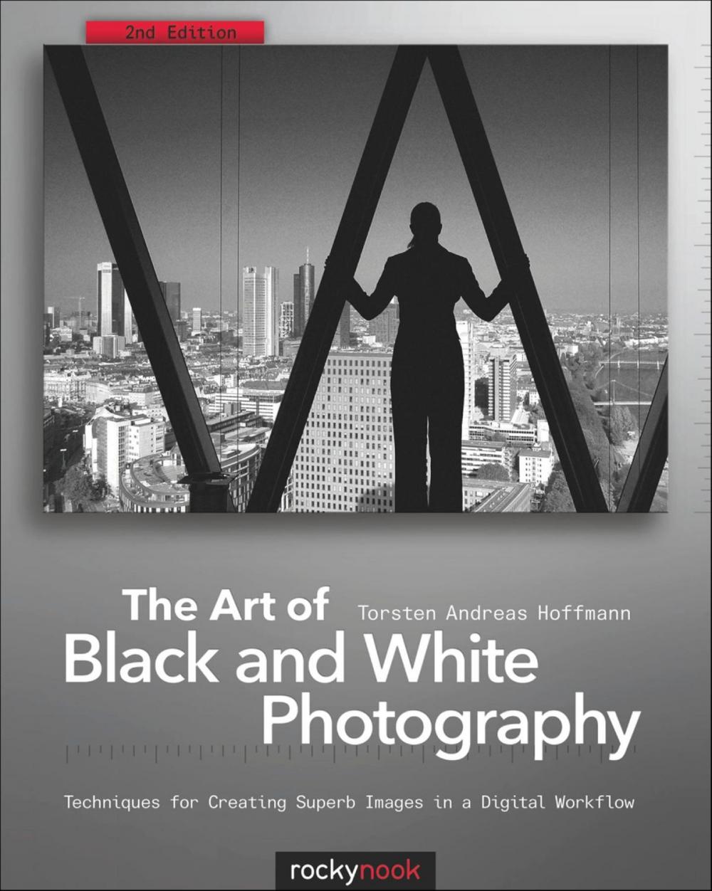 Big bigCover of The Art of Black and White Photography